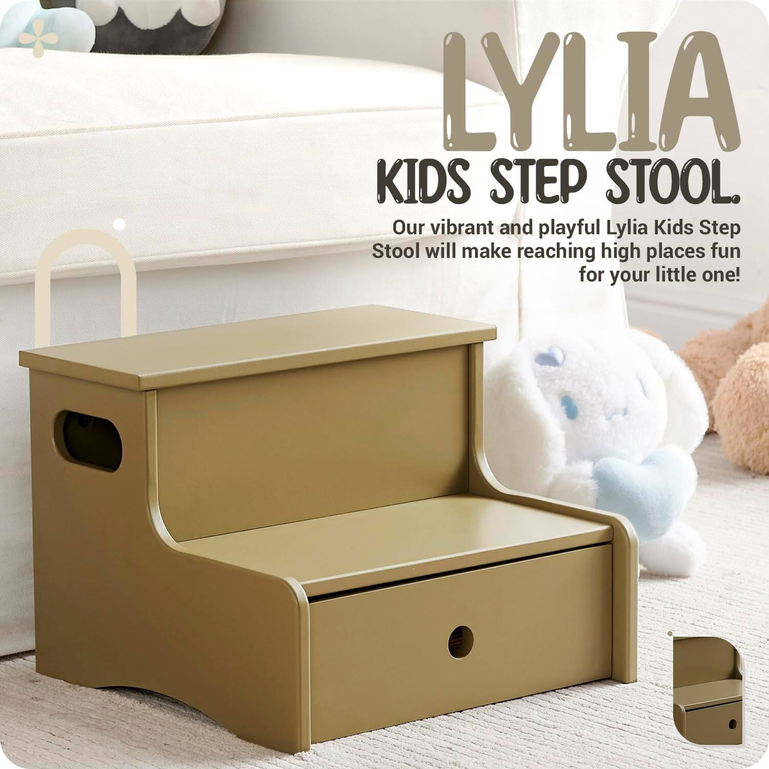 LYLIA  
KIDS STEP STOOL  

Our vibrant and playful Lylia Kids Step Stool will make reaching high places fun for your little one!