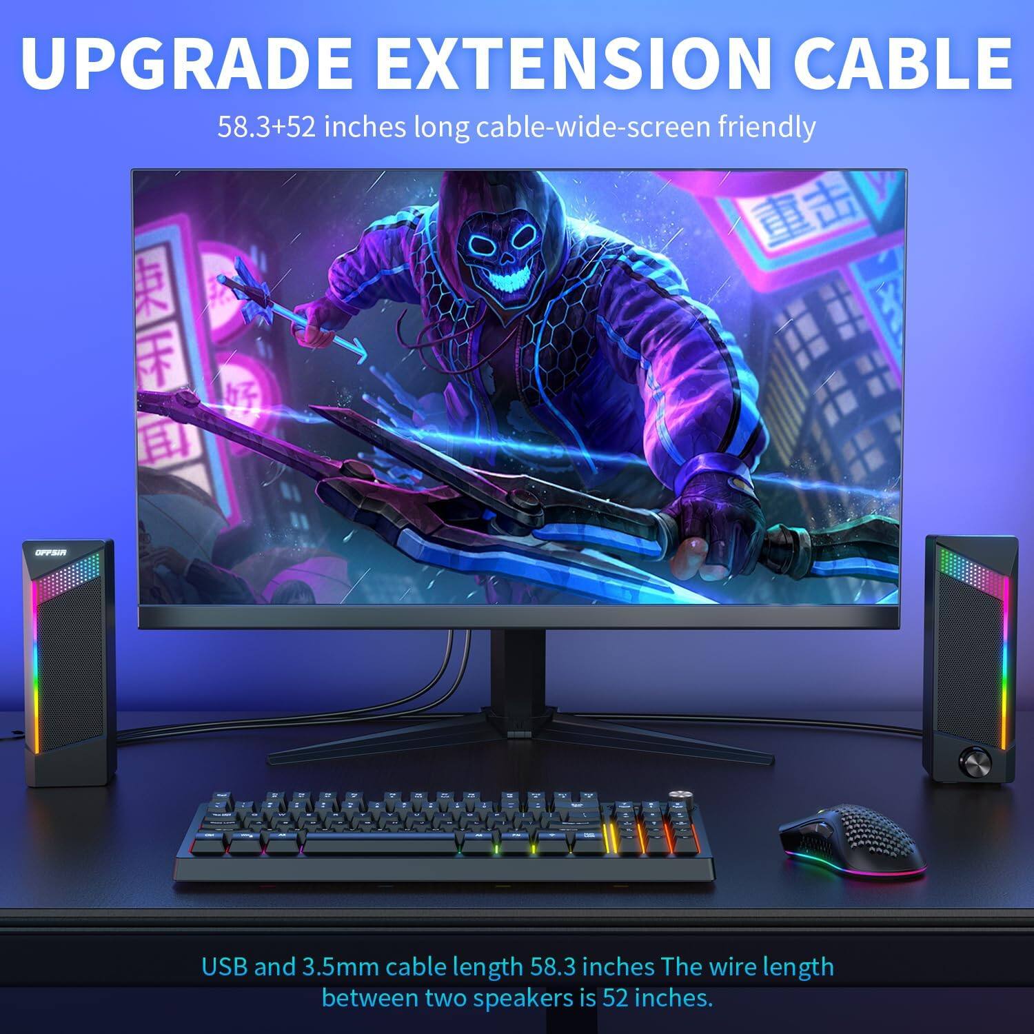 UPGRADE EXTENSION CABLE  
58.3+52 inches long cable-wide-screen friendly  

USB and 3.5mm cable length 58.3 inches  
The wire length between two speakers is 52 inches.