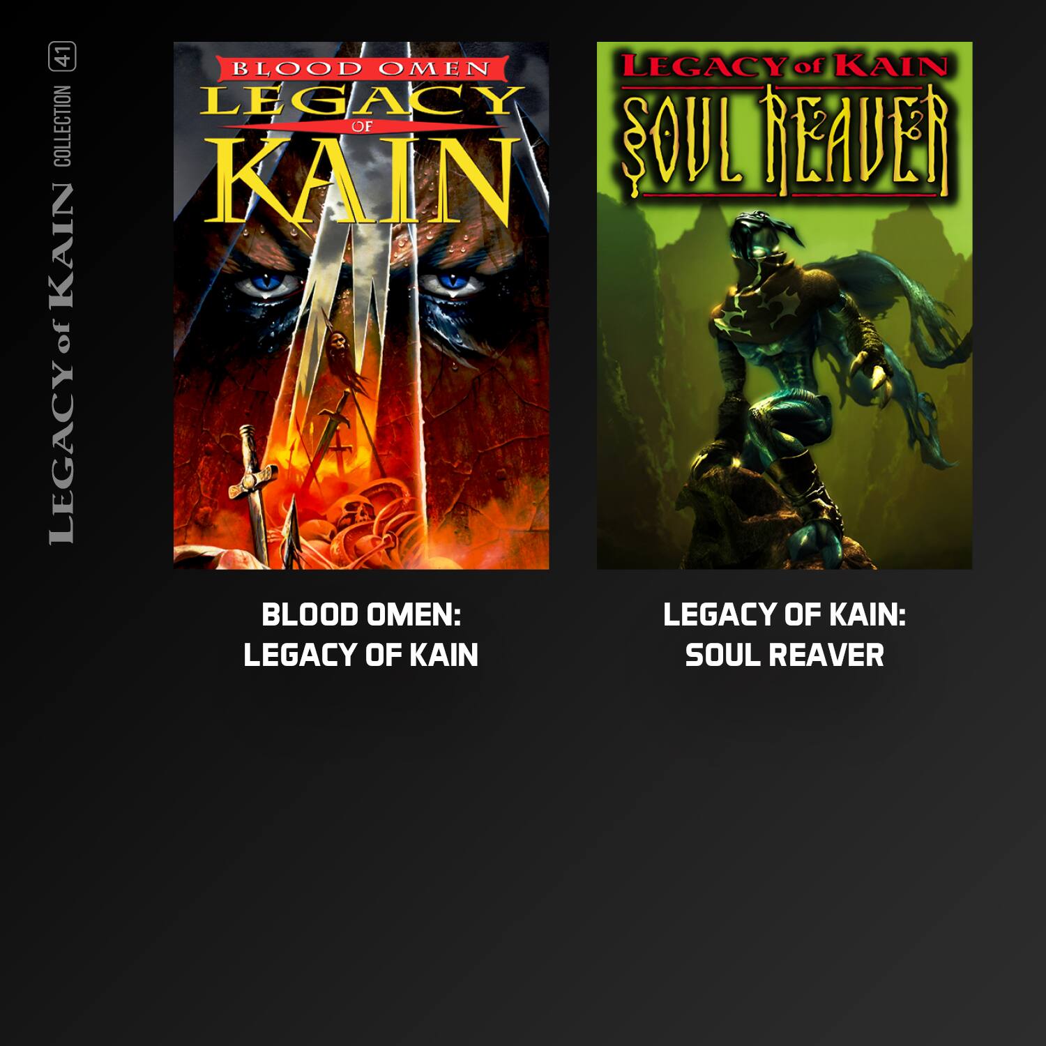 41 COLLECTION LEGACY OF KAIN

BLOOD OMEN: LEGACY OF KAIN

LEGACY OF KAIN: SOUL REAVER