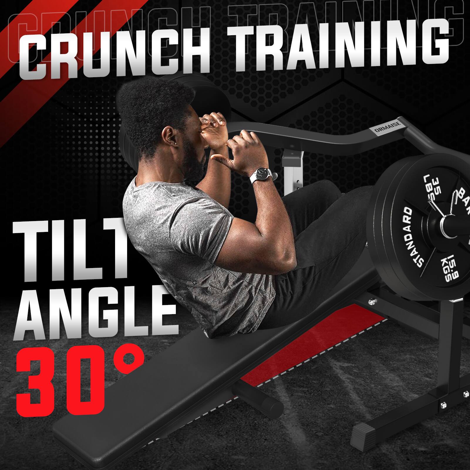 CRUNCH TRAINING  
TILT ANGLE 30°