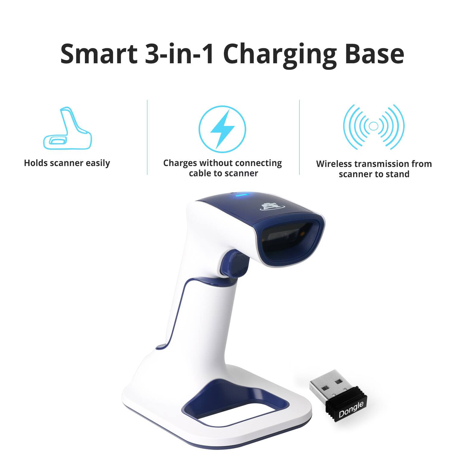 Smart 3-in-1 Charging Base

- Holds scanner easily
- Charges without connecting cable to scanner
- Wireless transmission from scanner to stand

Dongle