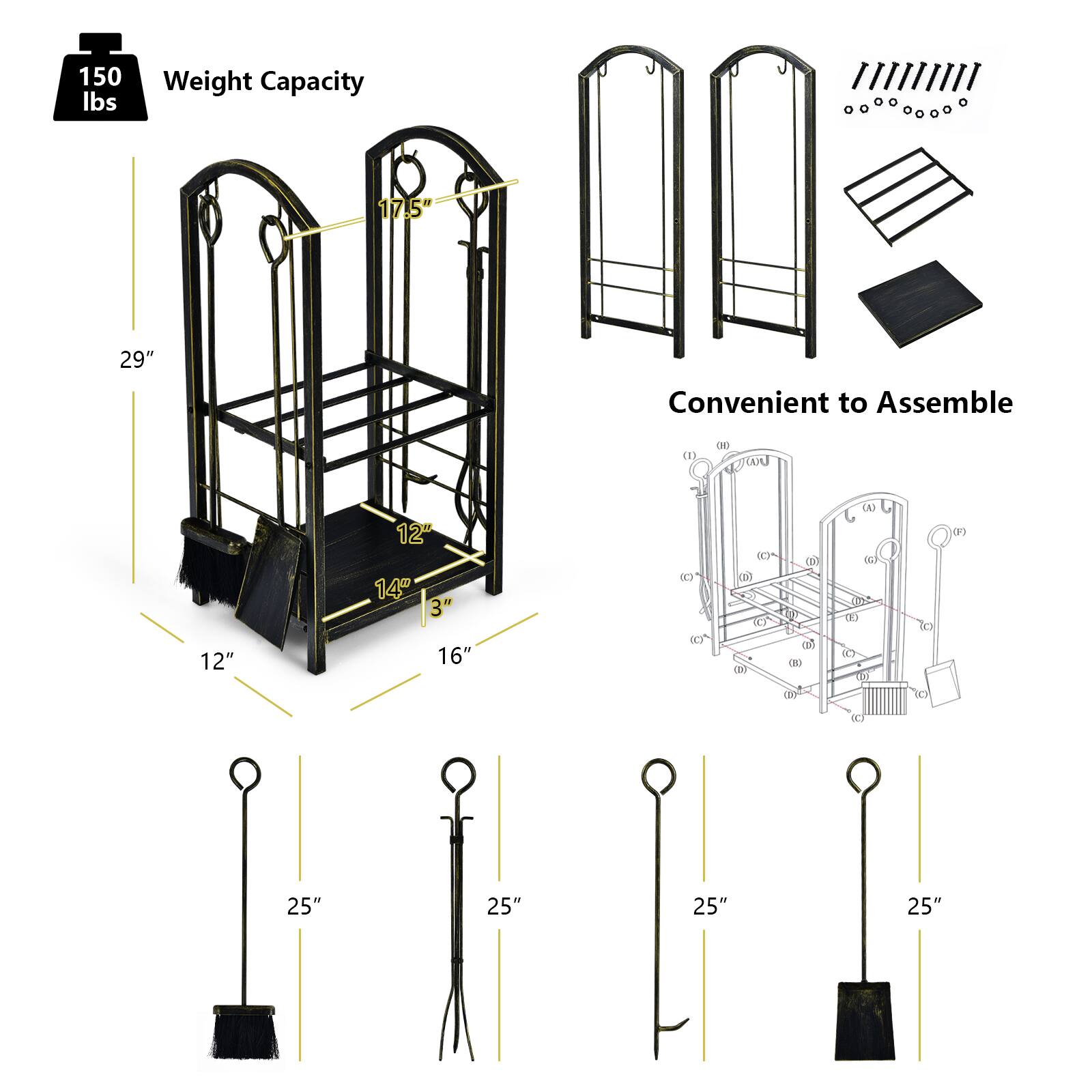 150 lbs Weight Capacity  
17.5"  
29"  
Convenient to Assemble  
12"  
14"  
3"  
6"  
000  
450  
CU  
C  
F  
12"  
16"  
25"  
25"  
25"  
25"
