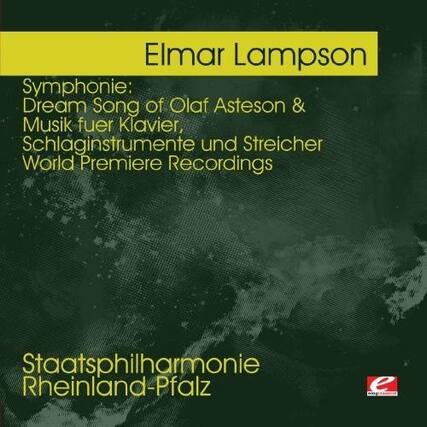 Elmar Lampson
Symphonie: Dream Song of Olaf Asteson & Musik für Klavier, Schlaginstrumente und Streicher
World Premiere Recordings
Staatsphilharmonie Rheinland-Pfalz