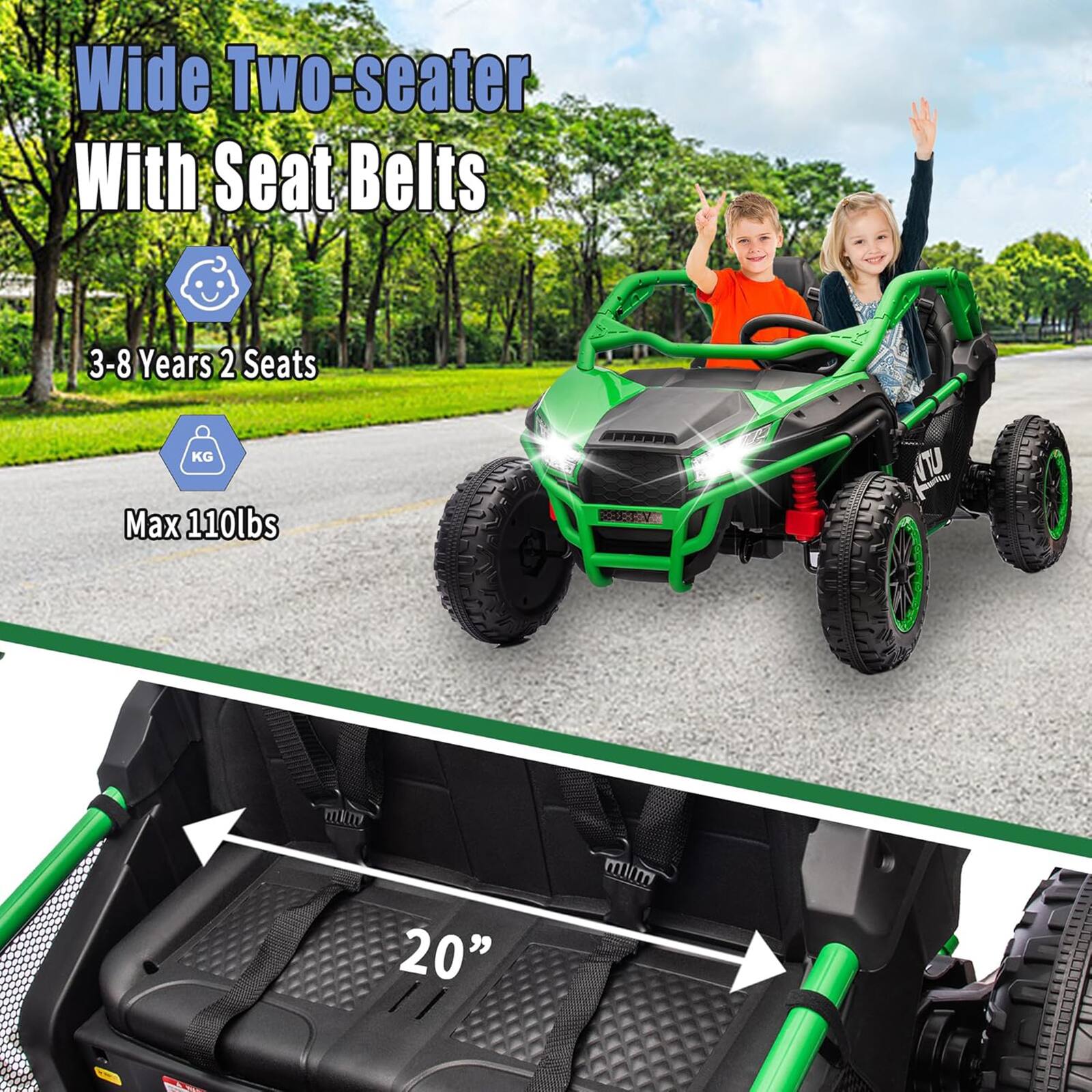Wide Two-seater With Seat Belts  
3-8 Years 2 Seats  
Max 110lbs  
20"