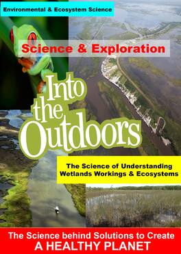 The Science of Understanding Wetlands Workings & Ecosystems - DVD