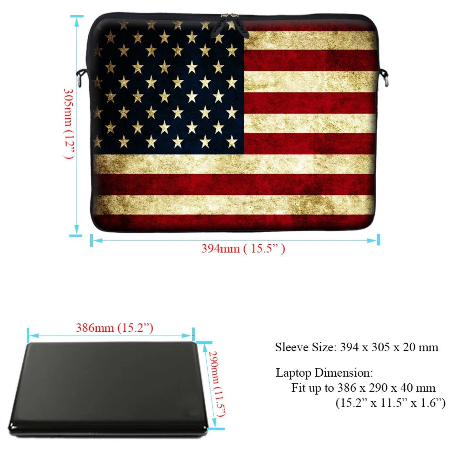 305mm (12")  
394mm (15.5")  
386mm (15.2")  
290mm (11.5")  

Sleeve Size: 394 x 305 x 20 mm  
Laptop Dimension: Fit up to 386 x 290 x 40 mm (15.2" x 11.5" x 1.6")