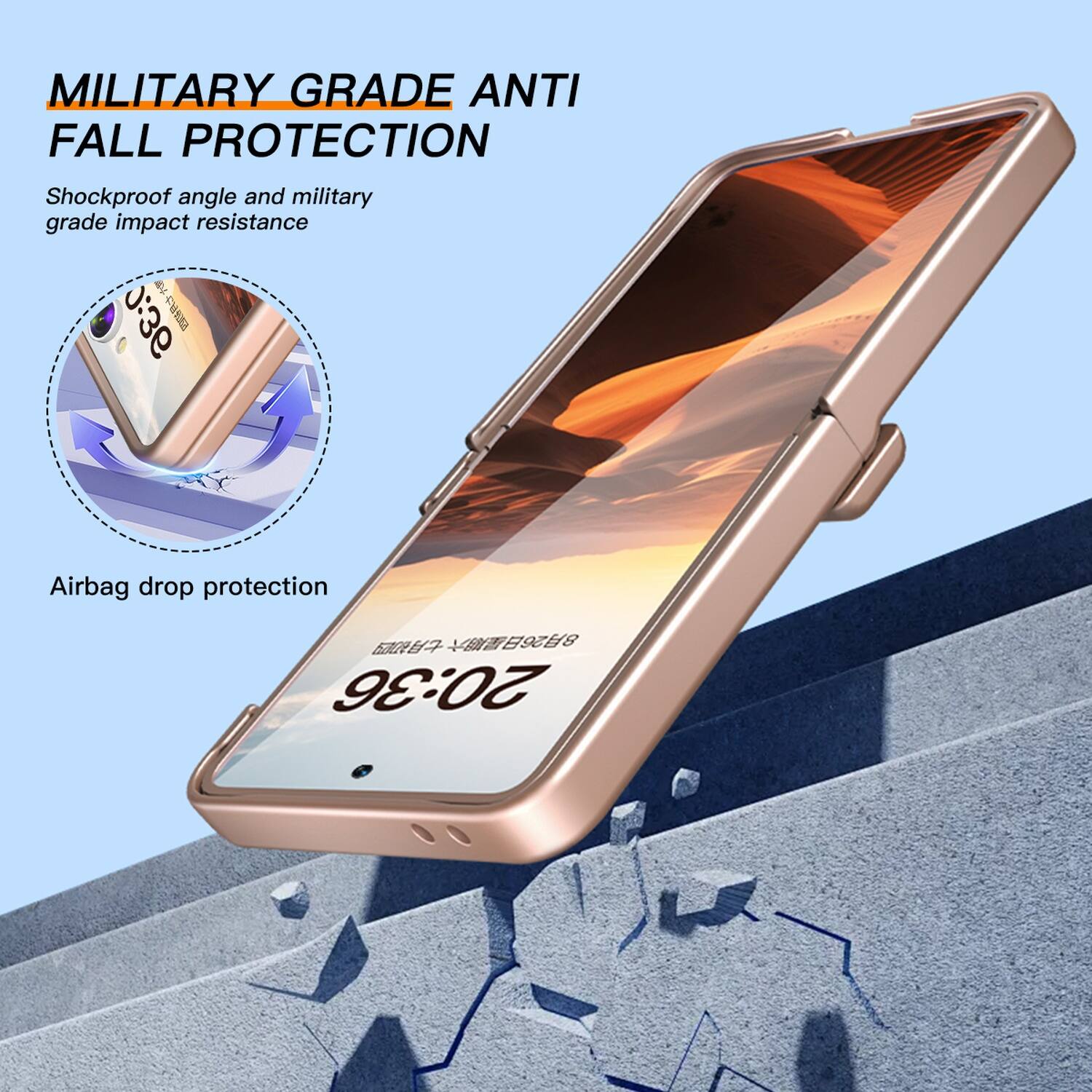 MILITARY GRADE ANTI FALL PROTECTION

Shockproof angle and military grade impact resistance

Airbag drop protection