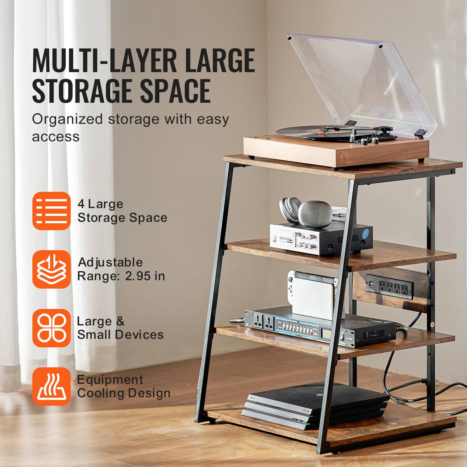 MULTI-LAYER LARGE STORAGE SPACE  
Organized storage with easy access  

- 4 Large Storage Space  
- Adjustable Range: 2.95 in  
- Large & Small Devices  
- Equipment Cooling Design
