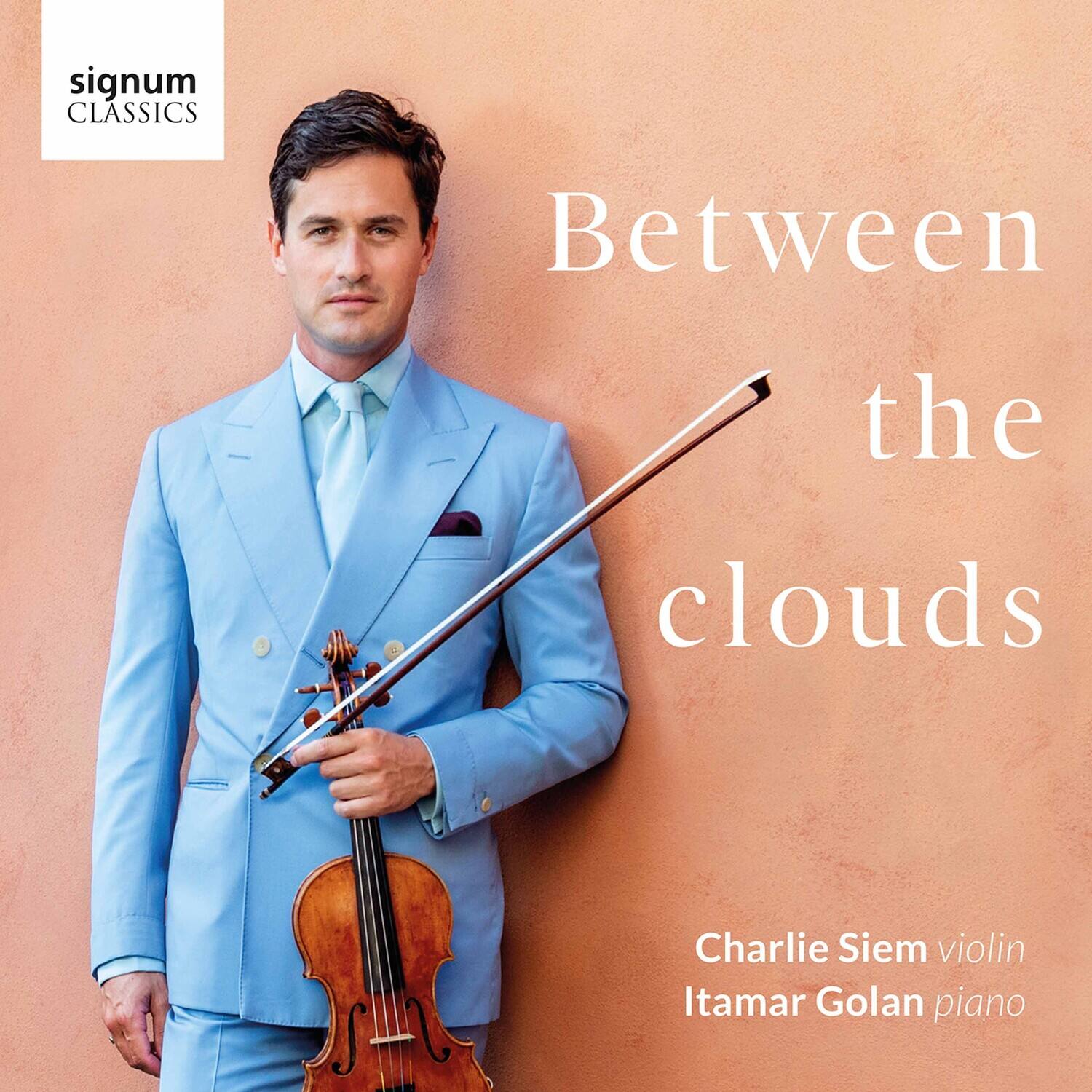 signum CLASSICS

Between the clouds

Charlie Siem violin  
Itamar Golan piano