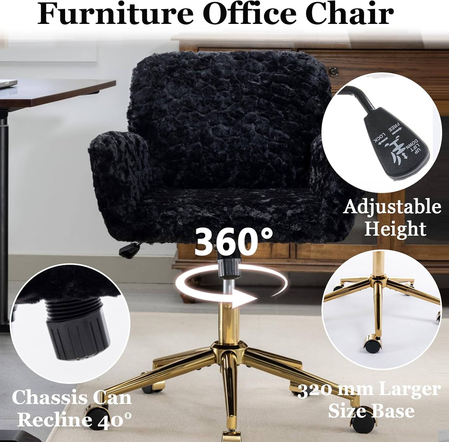 Furniture Office Chair

- Adjustable Height
- 360°
- Chassis Can Recline 40°
- 320 mm Larger Size Base