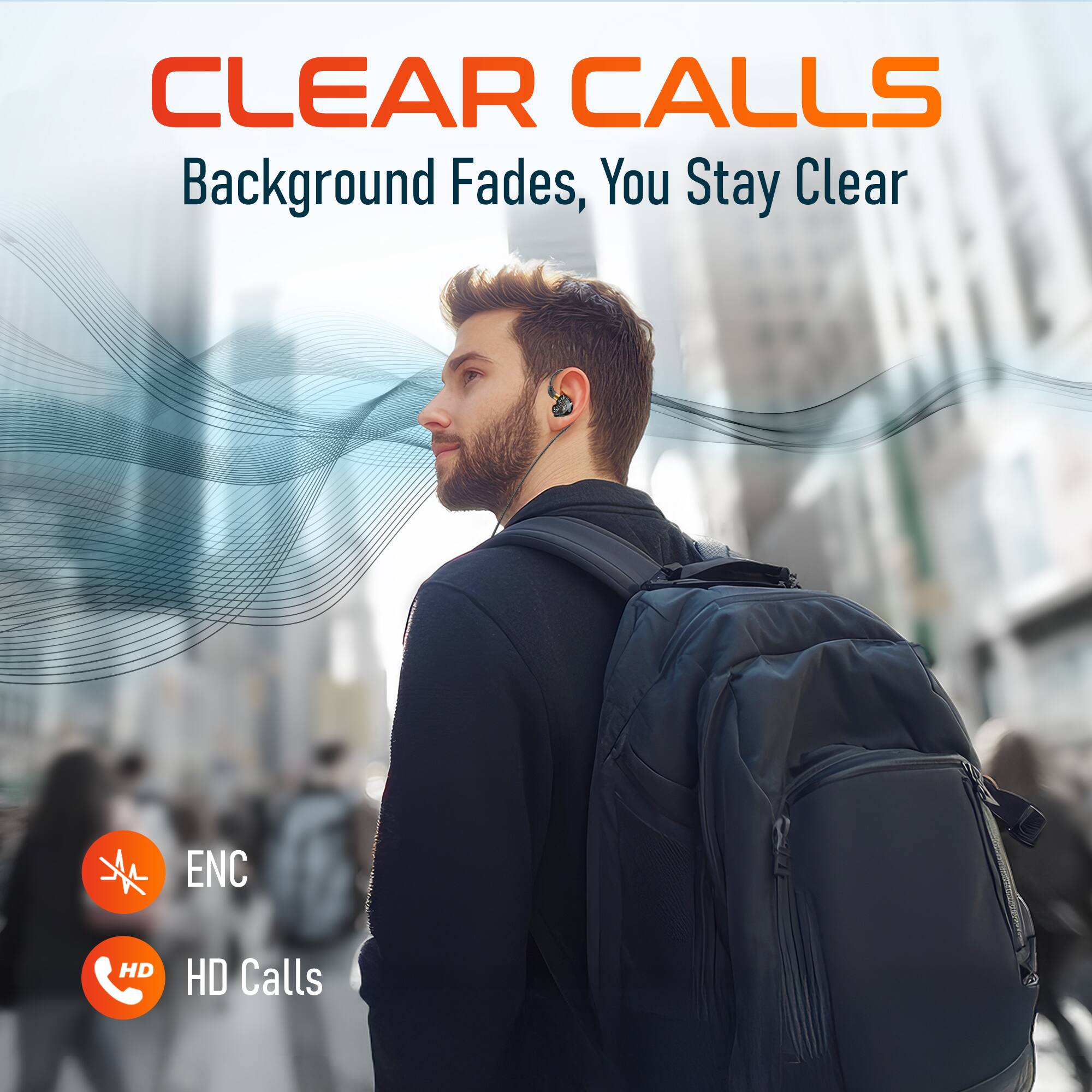 CLEAR CALLS  
Background Fades, You Stay Clear  

ENC  
HD Calls