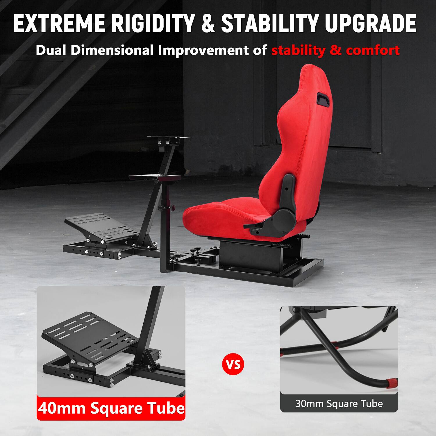 EXTREME RIGIDITY & STABILITY UPGRADE  
Dual Dimensional Improvement of stability & comfort

VS

40mm Square Tube  
30mm Square Tube