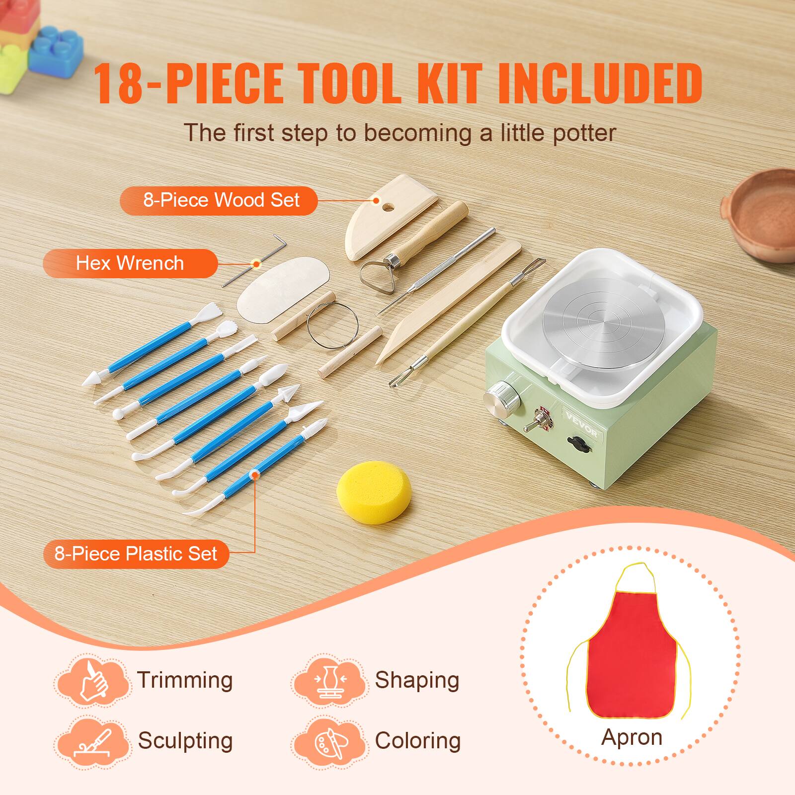 18-PIECE TOOL KIT INCLUDED  
The first step to becoming a little potter  

8-Piece Wood Set  
Hex Wrench  
8-Piece Plastic Set  

Trimming  
Sculpting  
Shaping  
Coloring  

Apron