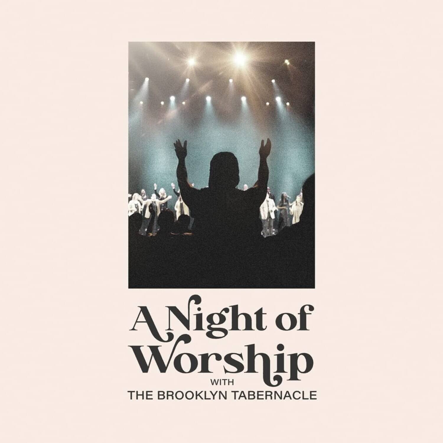 A Night of Worship  
with  
The Brooklyn Tabernacle