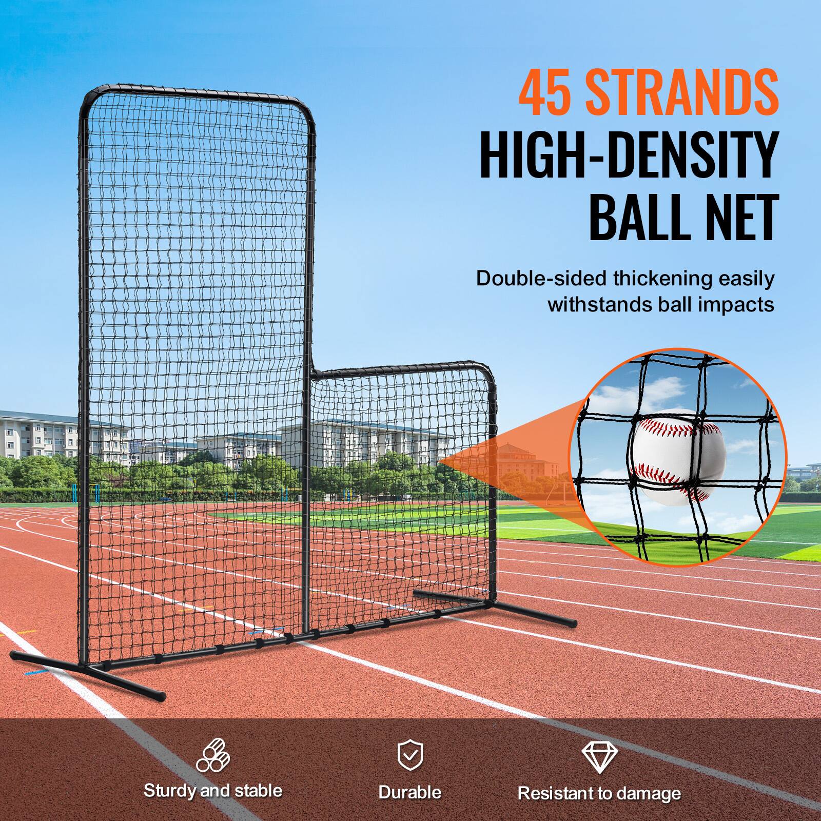 45 STRANDS HIGH-DENSITY BALL NET

Double-sided thickening easily withstands ball impacts

Sturdy and stable
Durable
Resistant to damage