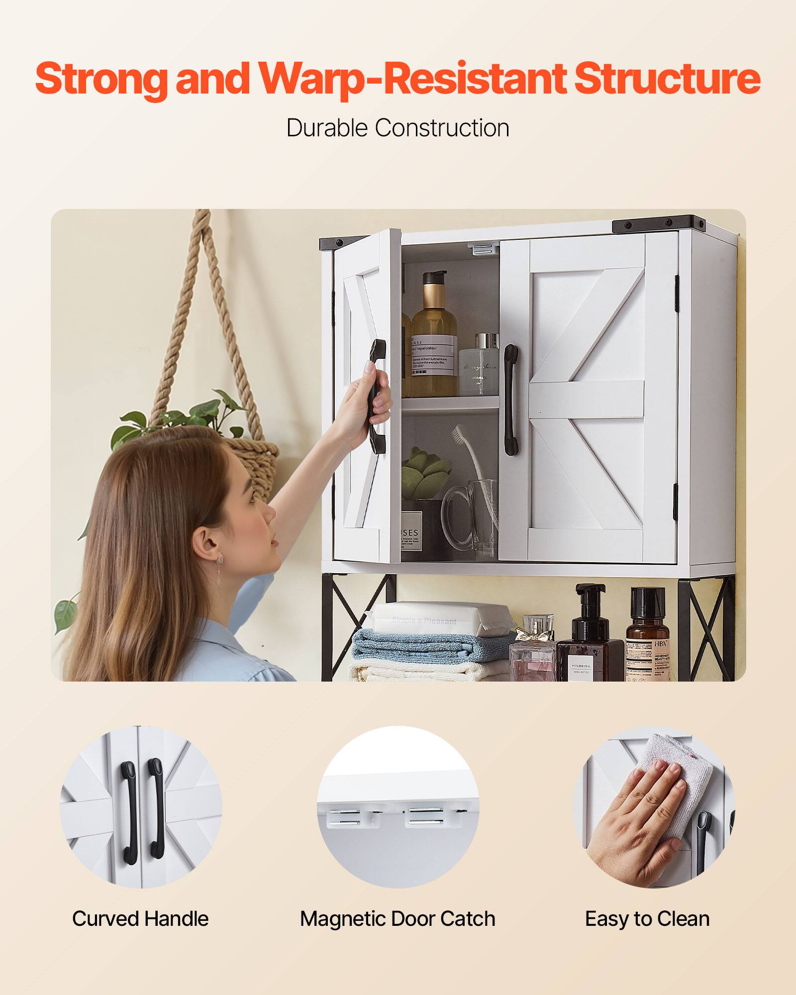 Strong and Warp-Resistant Structure  
Durable Construction  

- Curved Handle  
- Magnetic Door Catch  
- Easy to Clean