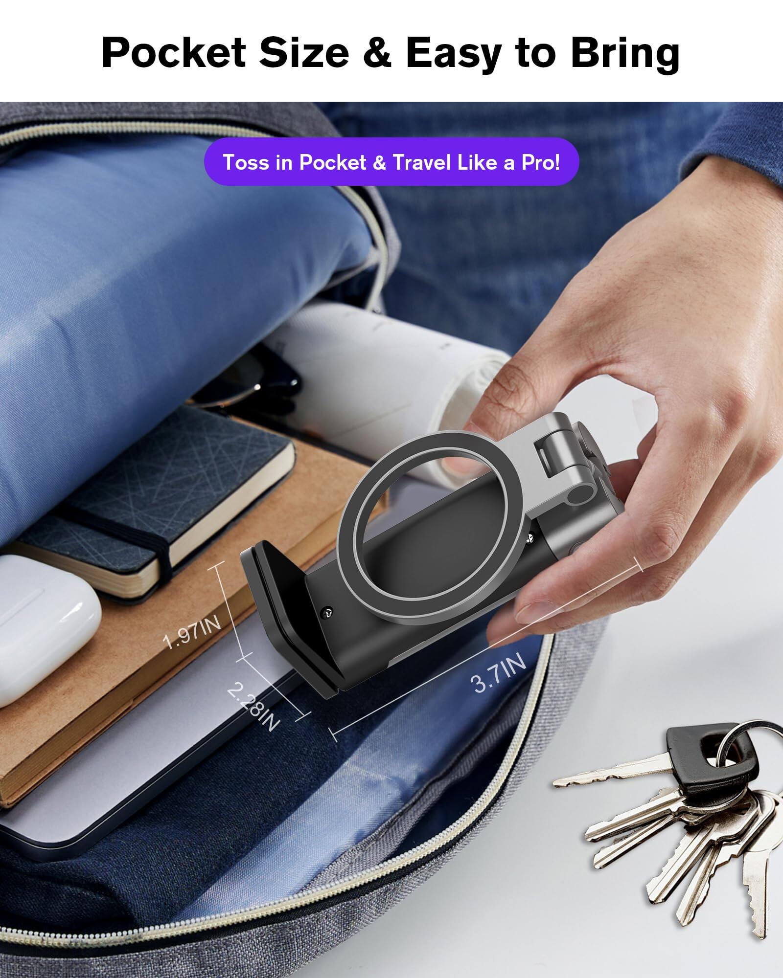 Pocket Size & Easy to Bring  
Toss in Pocket & Travel Like a Pro!  

1.97IN x 2.28IN x 3.7IN