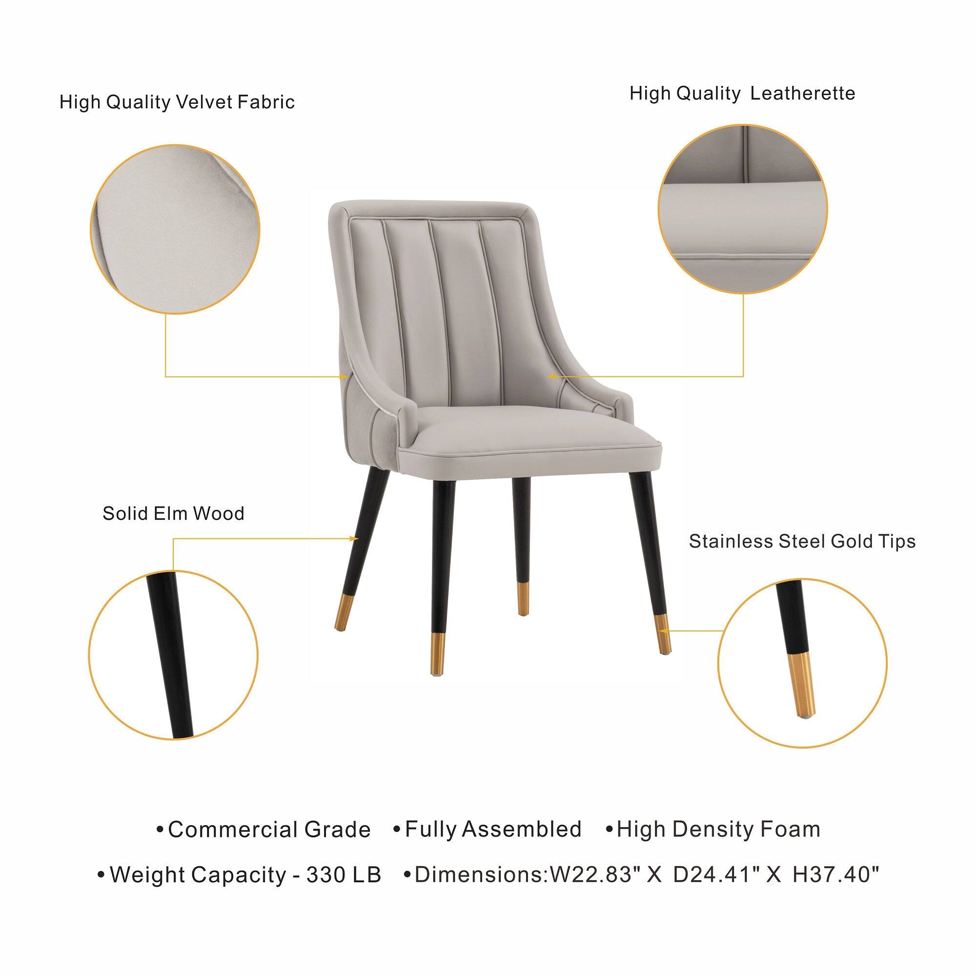 High Quality Velvet Fabric  
High Quality Leatherette  
Solid Elm Wood  
Stainless Steel Gold Tips  
Commercial Grade Fully Assembled High Density Foam  
Weight Capacity: 330 LB  
Dimensions: W22.83" X D24.41" X H37.40"