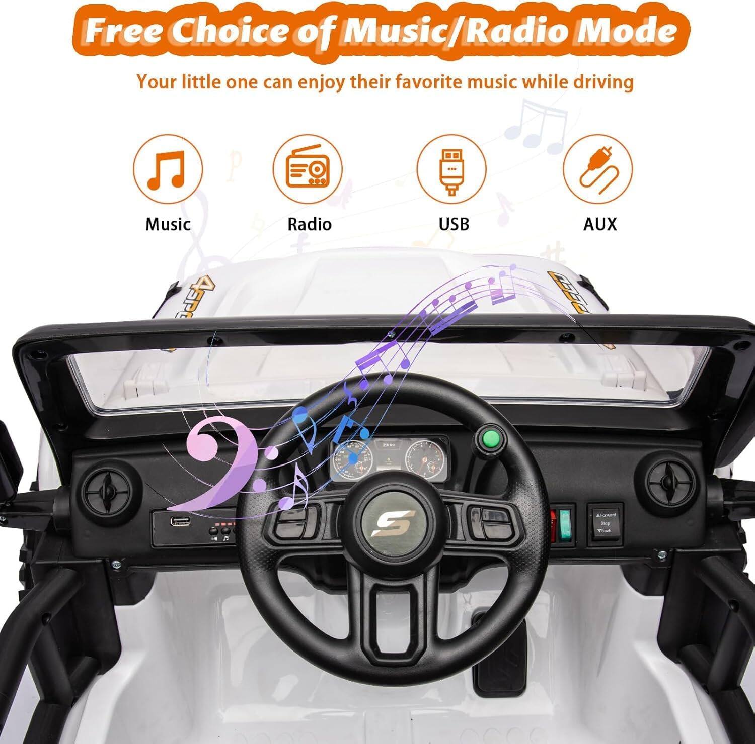 Free Choice of Music/Radio Mode  
Your little one can enjoy their favorite music while driving  

- Music  
- Radio  
- USB  
- AUX