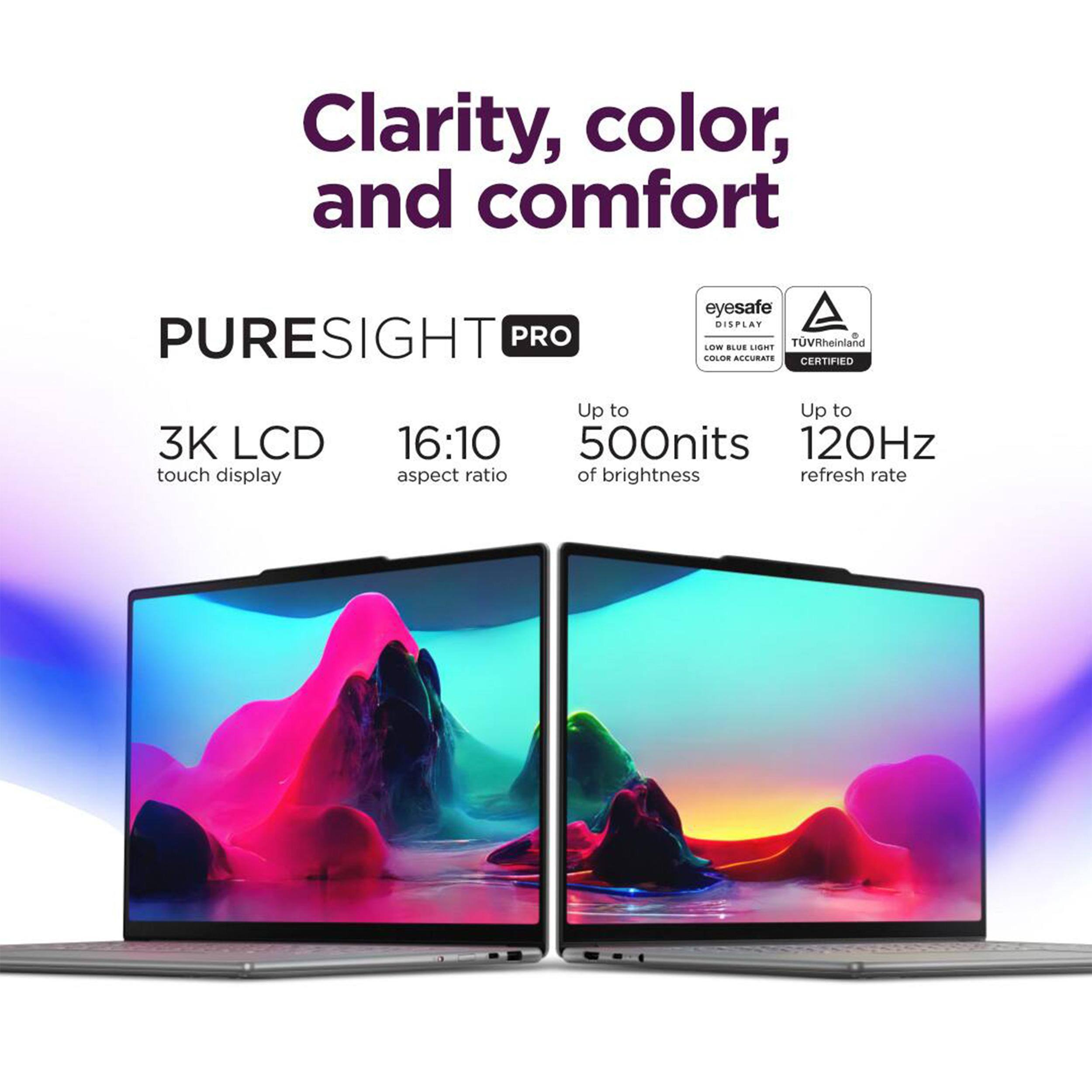 Clarity, color, and comfort

PURESIGHT PRO

3K LCD touch display  
16:10 aspect ratio  
Up to 500 nits of brightness  
Up to 120Hz refresh rate

eyesafe DISPLAY  
LOW BLUE LIGHT  
COLOR ACCURATE

TÜV Rheinland CERTIFIED