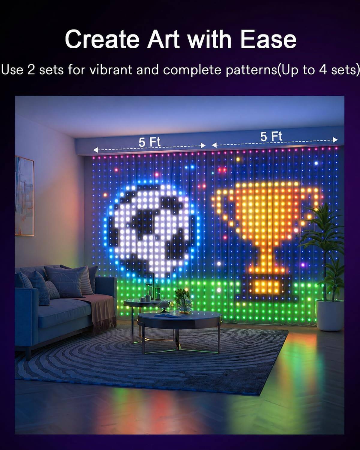 Create Art with Ease  
Use 2 sets for vibrant and complete patterns (Up to 4 sets)  
5 Ft  
5 Ft