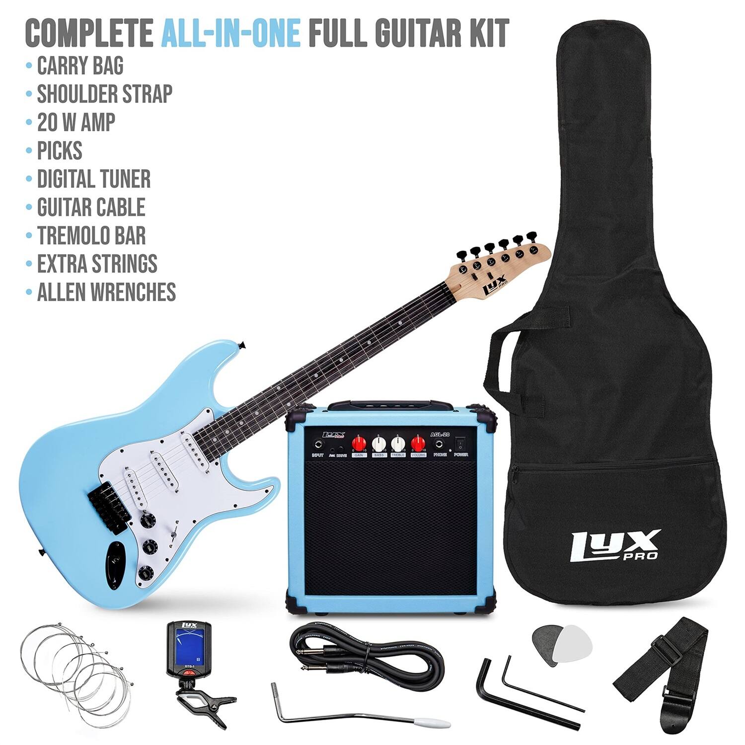 COMPLETE ALL-IN-ONE FULL GUITAR KIT
CARRY BAG
SHOULDER STRAP
20 W AMP
PICKS
DIGITAL TUNER
GUITAR CABLE
TREMOLO BAR
EXTRA STRINGS
ALLEN WRENCHES
LUX PRO
