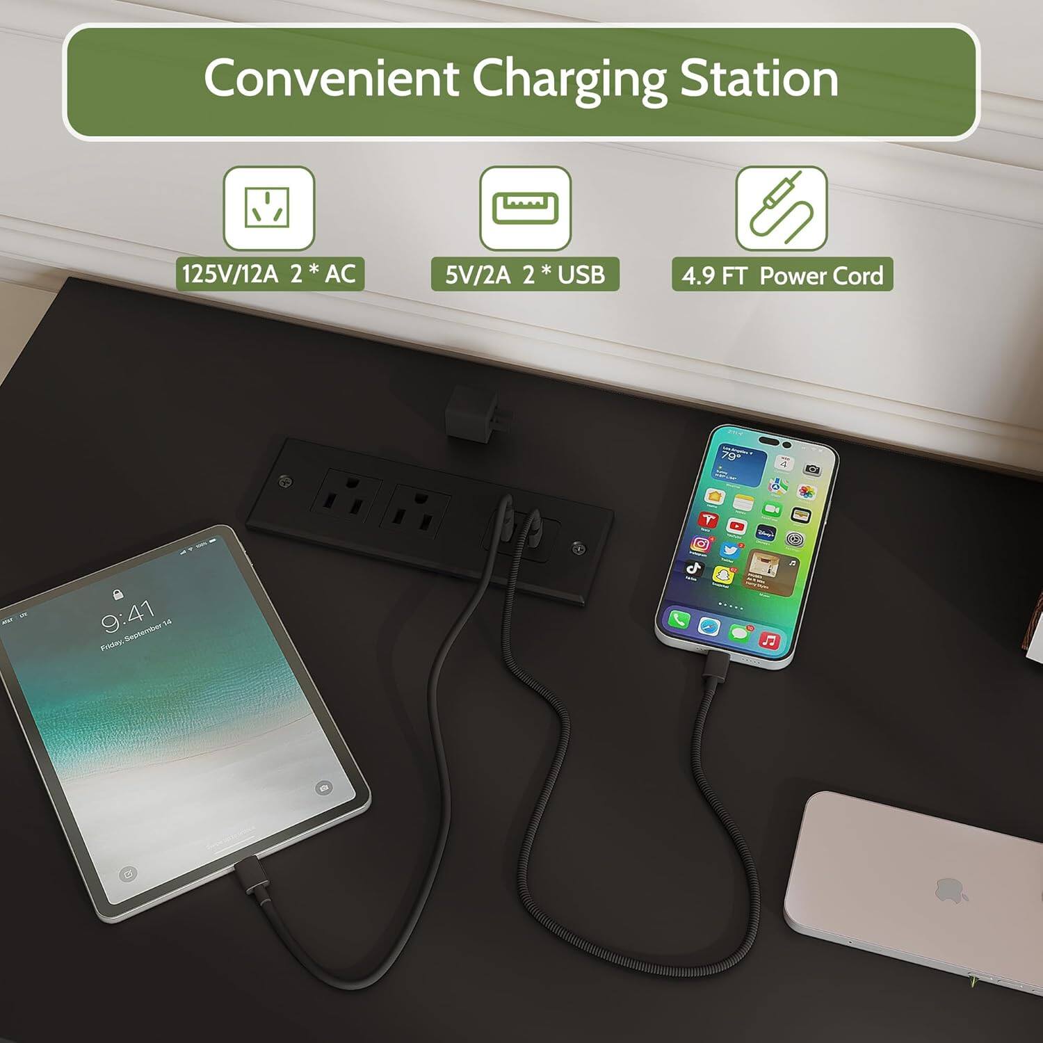 Convenient Charging Station  
2 * AC 125V/12A  
2 * USB 5V/2A  
4.9 FT Power Cord