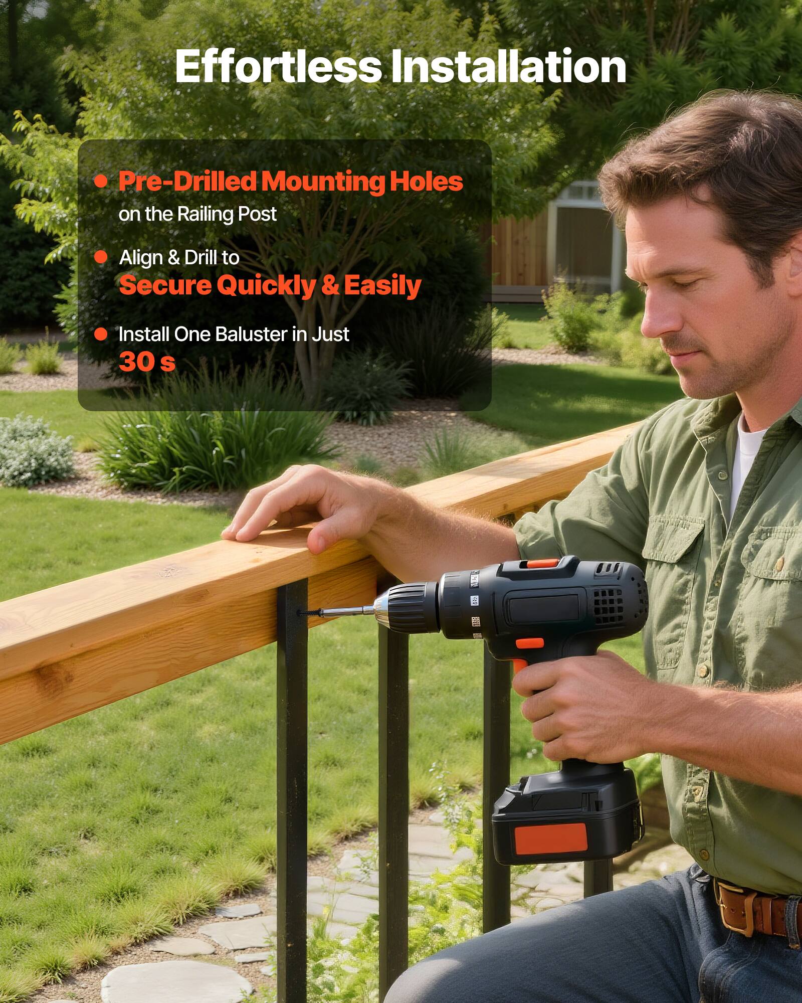 Effortless Installation

- Pre-Drilled Mounting Holes on the Railing Post
- Align & Drill to Secure Quickly & Easily
- Install One Baluster in Just 30 s