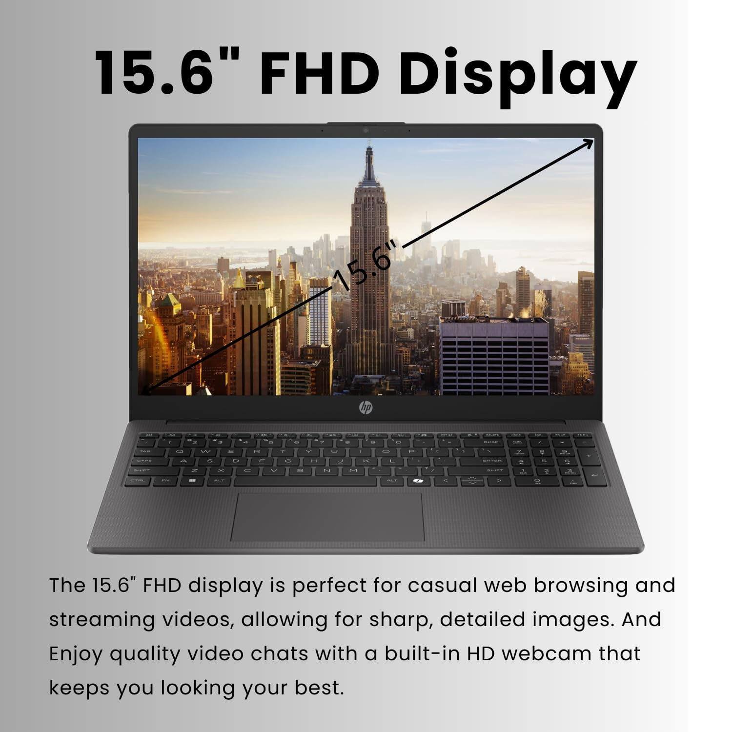 15.6" FHD Display

The 15.6" FHD display is perfect for casual web browsing and streaming videos, allowing for sharp, detailed images. And Enjoy quality video chats with a built-in HD webcam that keeps you looking your best.
