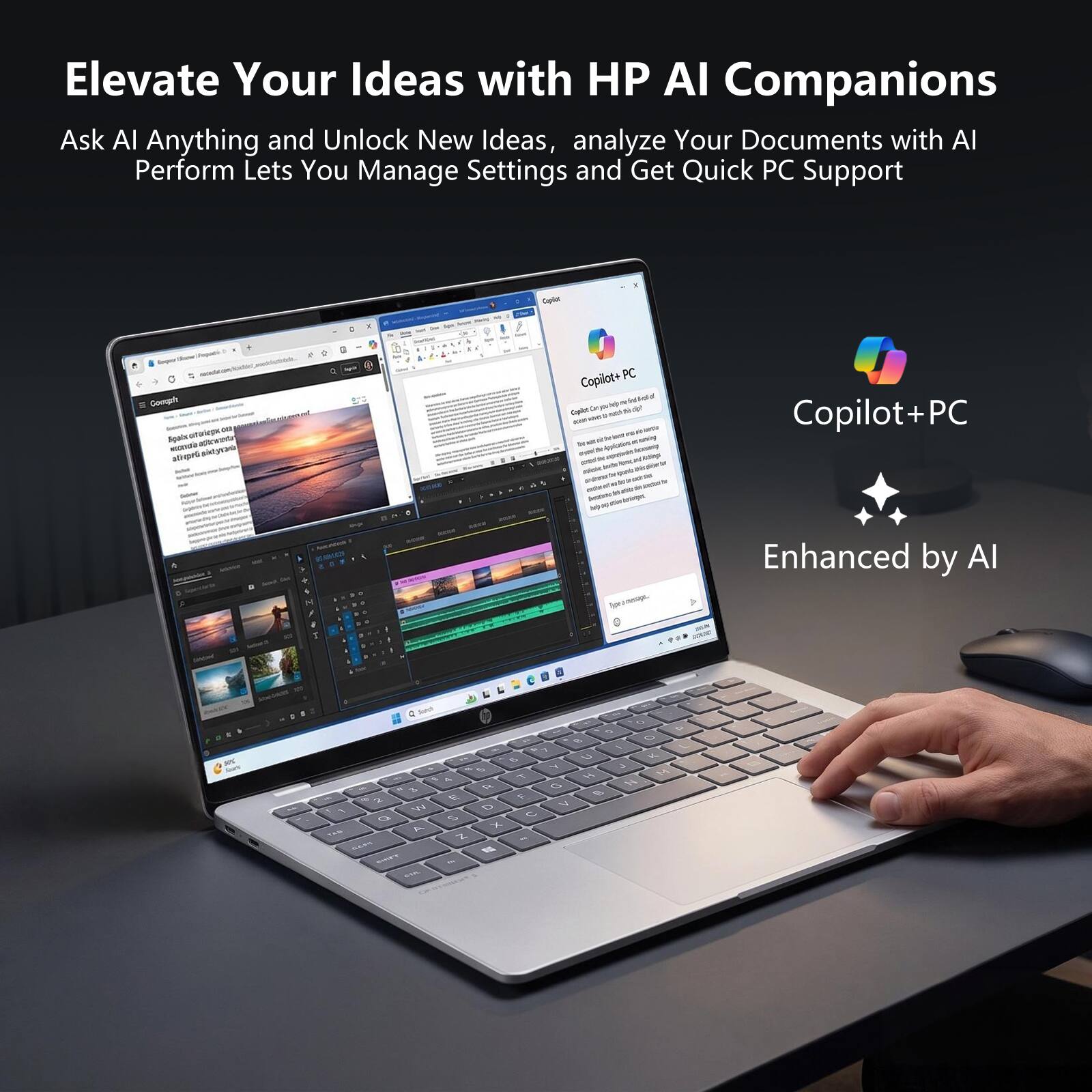 Elevate Your Ideas with HP AI Companions

Ask AI Anything and Unlock New Ideas, analyze Your Documents with AI Perform Lets You Manage Settings and Get Quick PC Support

Copilot+PC

Enhanced by AI