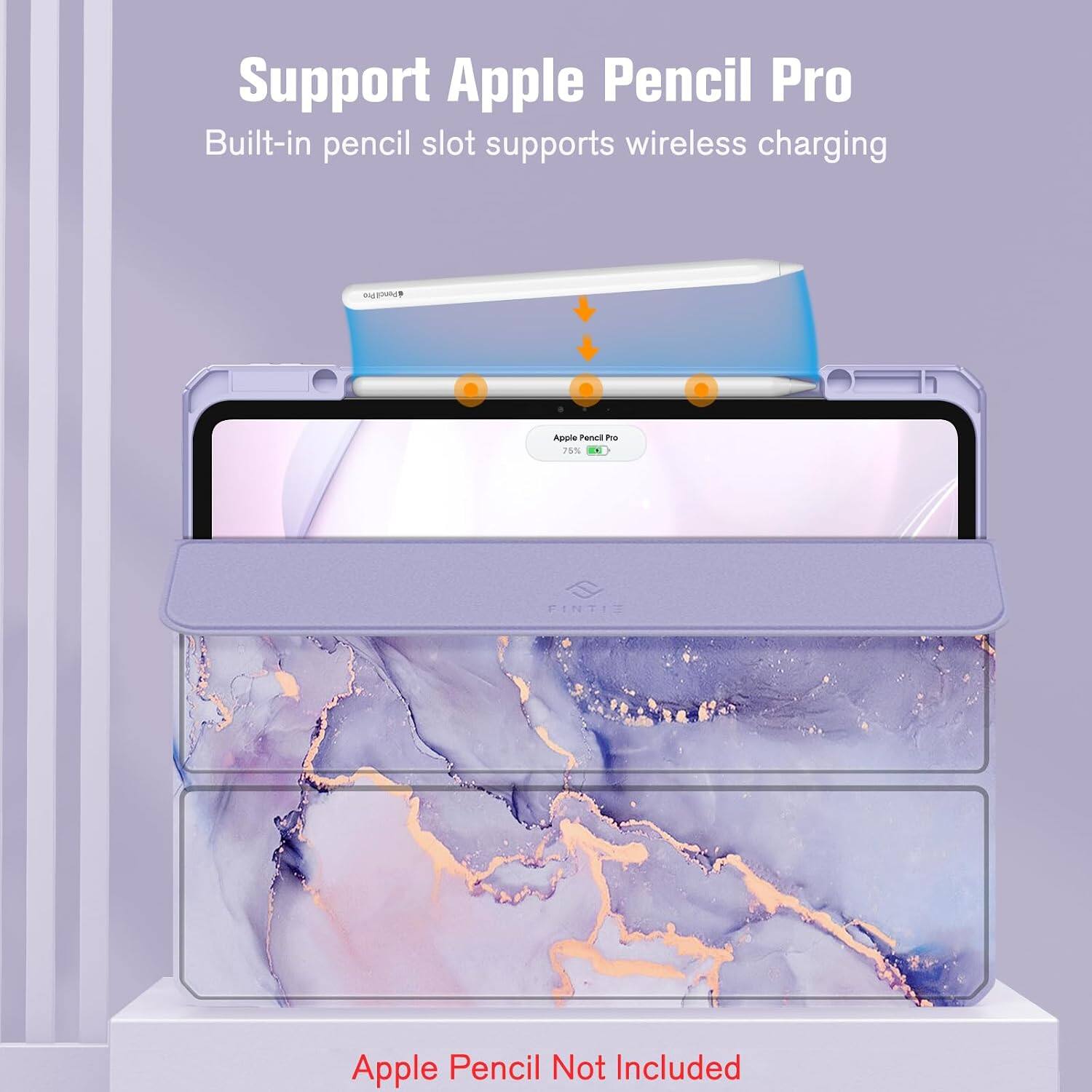 Support Apple Pencil Pro  
Built-in pencil slot supports wireless charging  

Apple Pencil Pro 75%  

FINTIE  
Apple Pencil Not Included