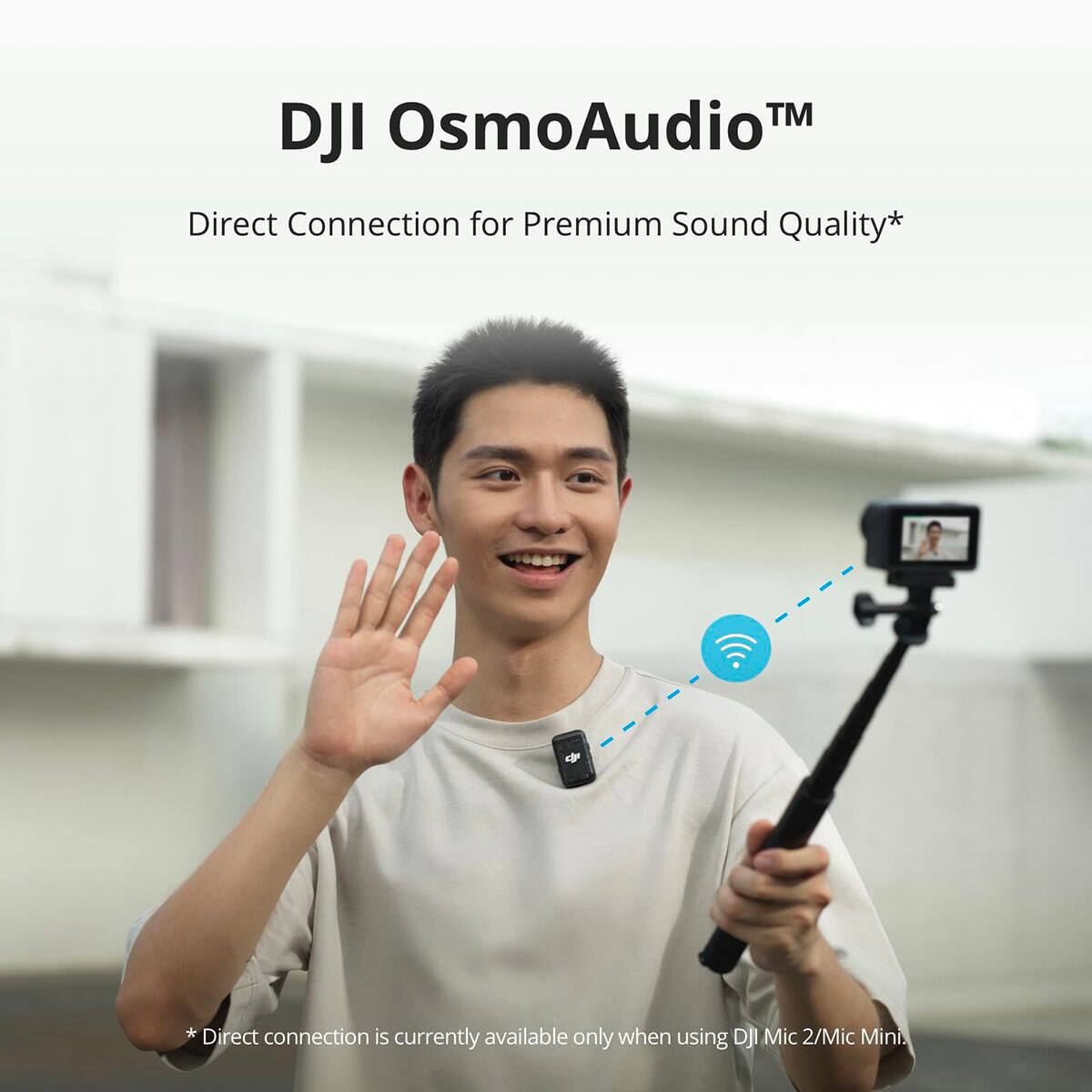 DJI OsmoAudio™  
Direct Connection for Premium Sound Quality*  
*Direct connection is currently available only when using DJI Mic 2/Mic Mini.