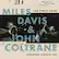 MILES DAVIS & JOHN COLTRANE
THE FINAL TOUR
COPENHAGEN, MARCH 24, 1960
MILES DAVIS
PAUL HAMMER
JAMES COBB
JOHN COLTRANE
WYNTON KELLY