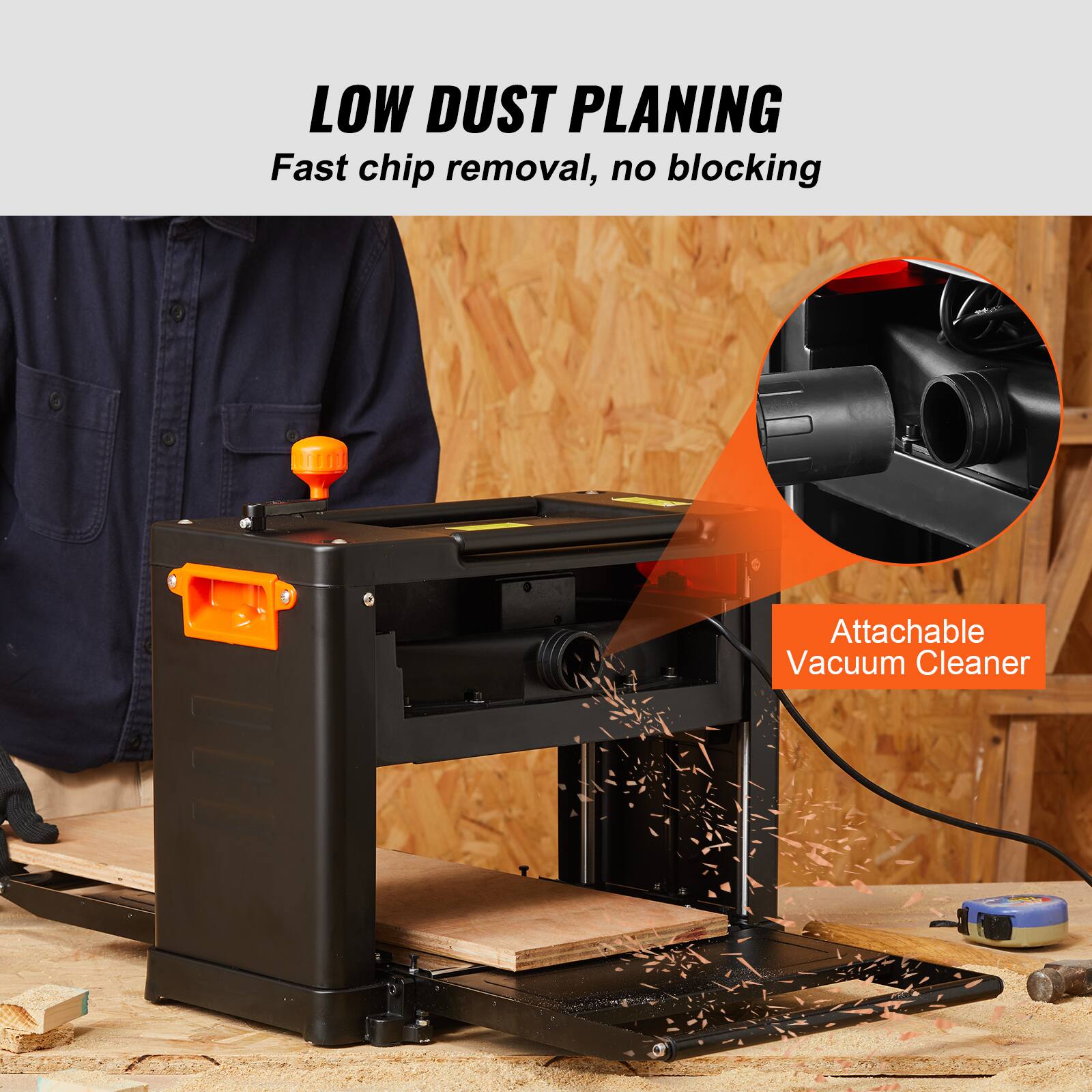 LOW DUST PLANING  
Fast chip removal, no blocking  

Attachable Vacuum Cleaner