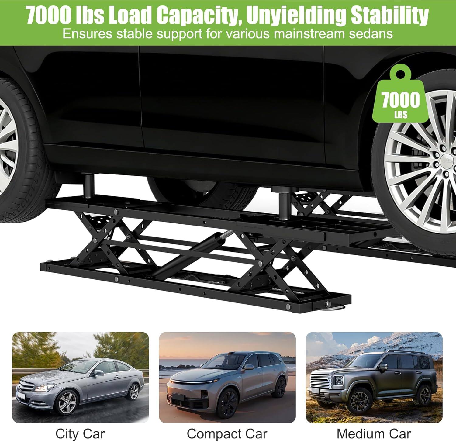 7000 lbs Load Capacity, Unyielding Stability  
Ensures stable support for various mainstream sedans  

7000 LBS  

City Car  
Compact Car  
Medium Car