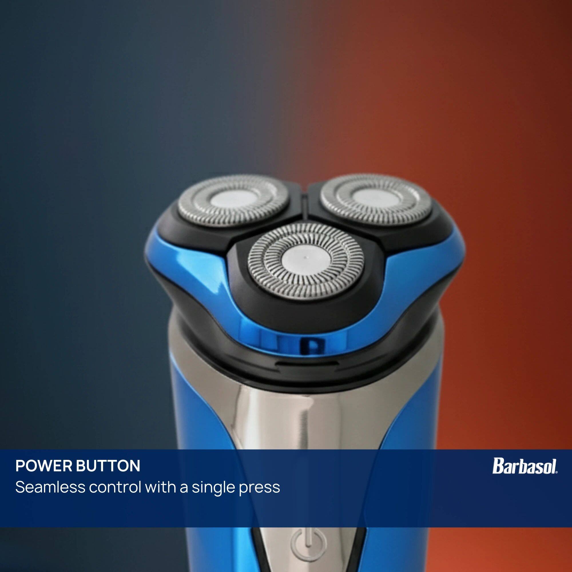 POWER BUTTON  
Seamless control with a single press  
Barbasol