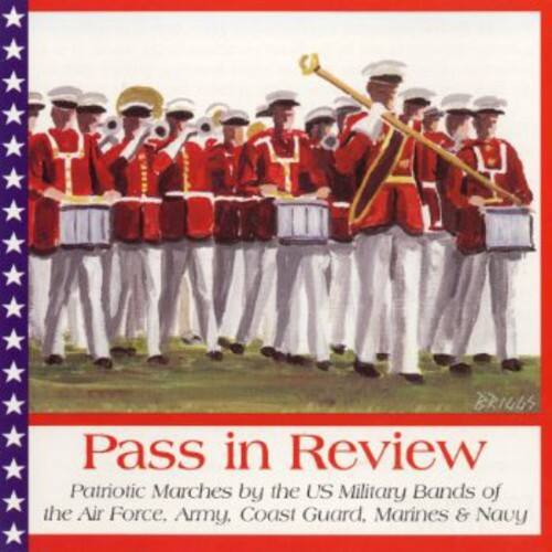 Pass in Review  
Patriotic Marches by the US Military Bands of the Air Force, Army, Coast Guard, Marines & Navy