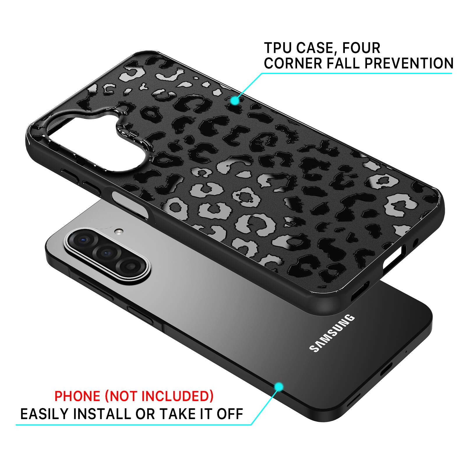 TPU CASE, FOUR CORNER FALL PREVENTION  
SAMSUNG PHONE (NOT INCLUDED)  
EASILY INSTALL OR TAKE IT OFF
