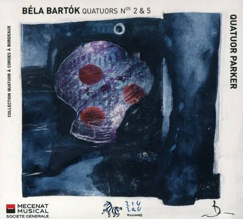 BÉLA BARTÓK QUATUORS N°2 & 5

QUATUOR PARKER

COLLECTION BLA BARTÓK QUATUORS N°2 & 5

MECENAT MUSICAL SOCIÉTÉ GÉNÉRALE

216 P la6 TERJUSHAES

214

QUATUOR PARKER