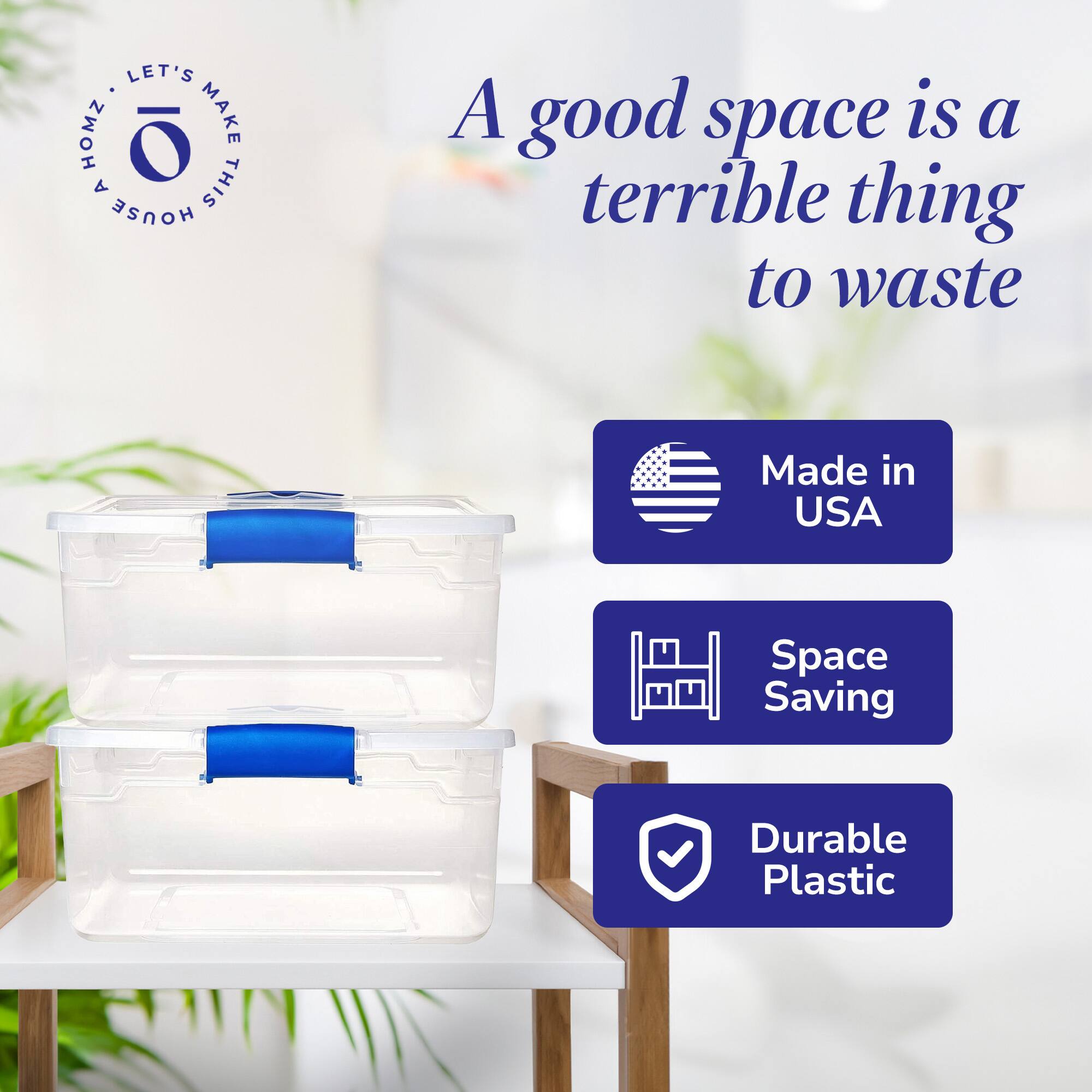 LET'S MAKE THIS HOUSE A HOME

A good space is a terrible thing to waste

Made in USA

Space Saving

Durable Plastic