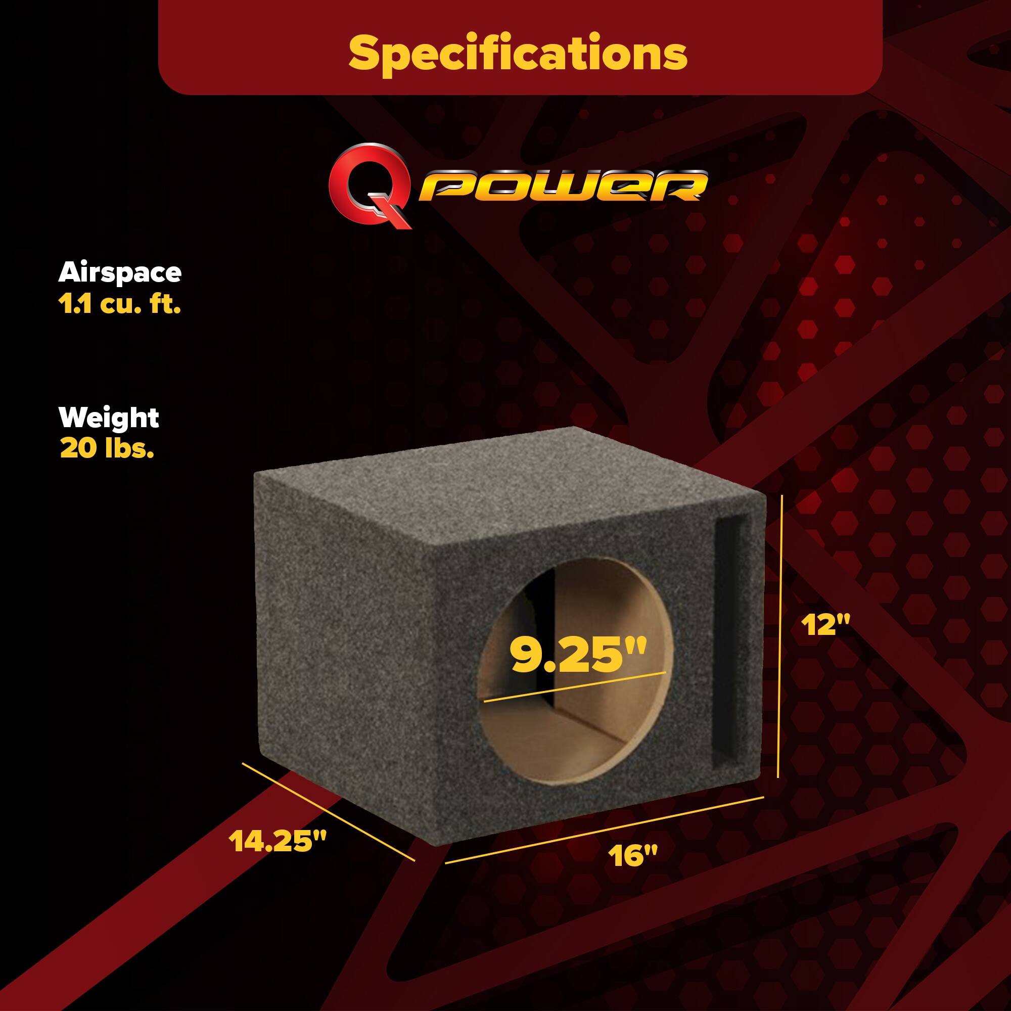 Specifications  
Airspace 1.1 cu. ft.  
Weight 20 lbs.  
9.25" 12" 14.25" 16"