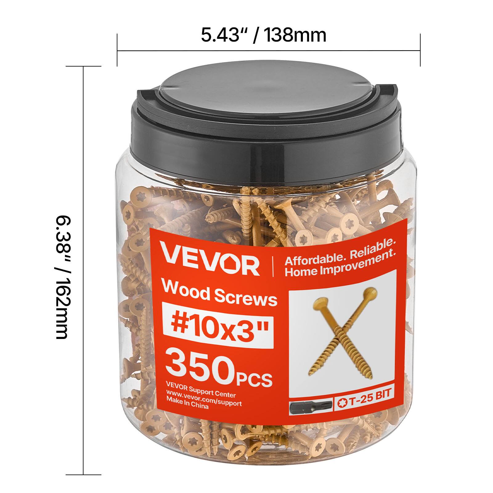 5.43" / 138mm  
6.38" / 162mm  

VEVOR  
Affordable. Reliable. Home Improvement.  

Wood Screws  
#10x3"  
350 PCS  

VEVOR Support Center  
www.vevor.com/support  
Made in China  

T-25 BIT