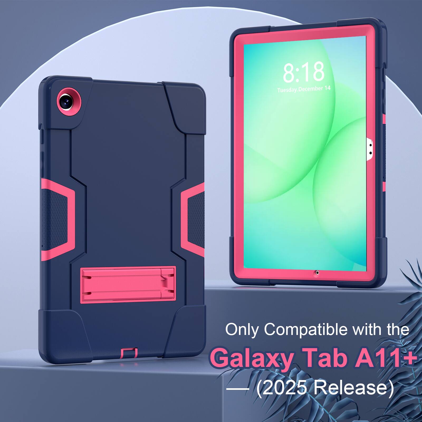 8:18 Tuesday, December 14  
Only Compatible with the Galaxy Tab A11+ - (2025 Release)