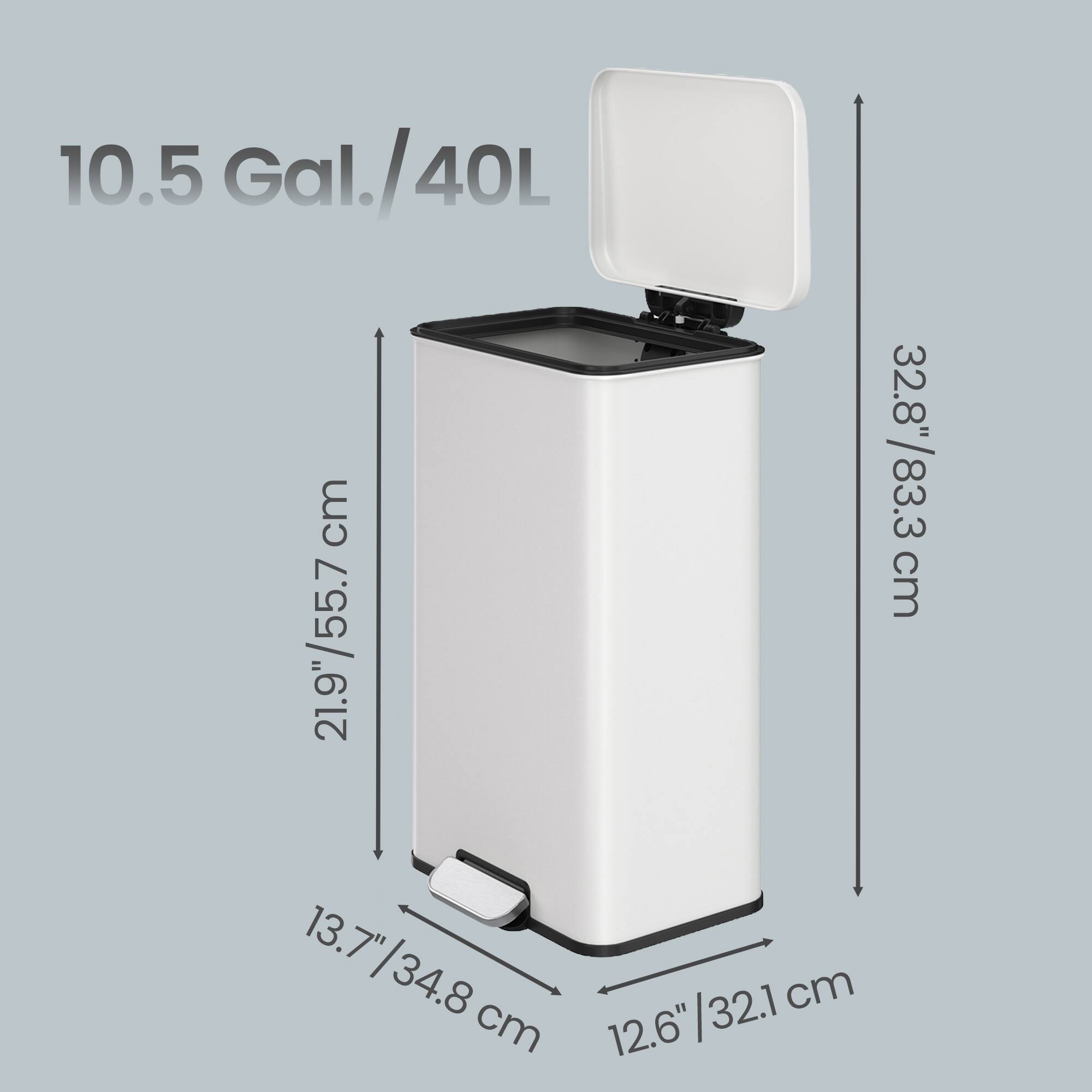 10.5 Gal./40L  
32.8"/83.3 cm  
21.9"/55.7 cm  
13.7"/34.8 cm  
12.6"/32.1 cm