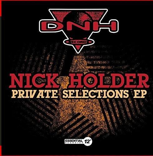 DNH RECORDS

NICK HOLDER  
PRIVATE SELECTIONS EP

ESSENTIAL 12"