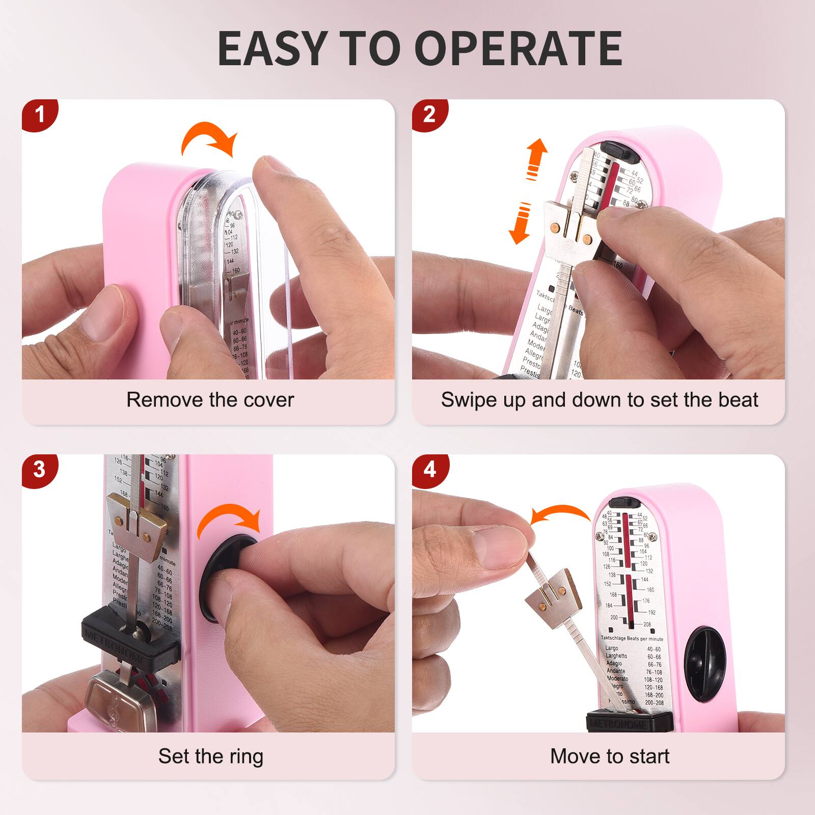 EASY TO OPERATE

1. Remove the cover
2. Swipe up and down to set the beat
3. Set the ring
4. Move to start