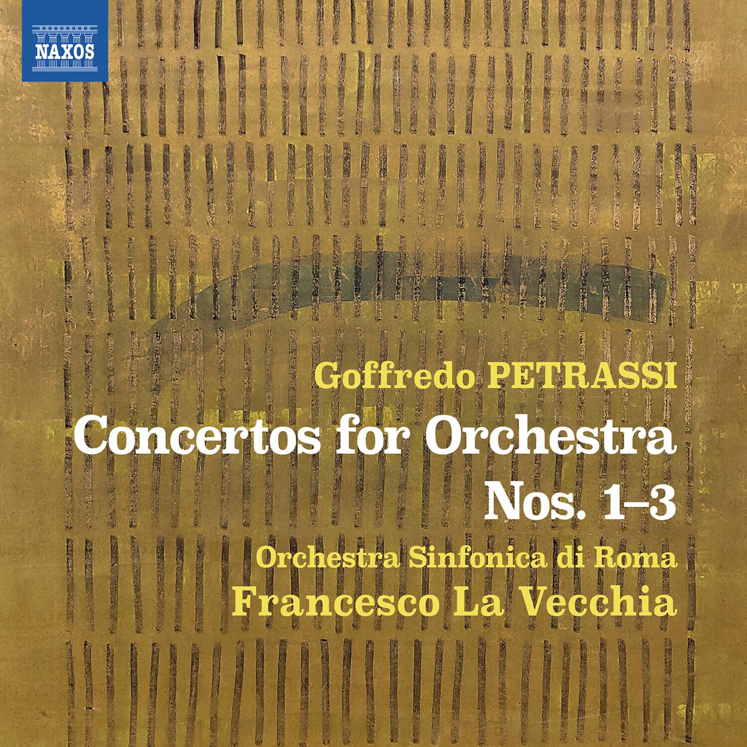 Goffredo PETRASSI  
Concertos for Orchestra  
Nos. 1–3  
Orchestra Sinfonica di Roma  
Francesco La Vecchia