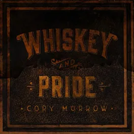 Cory Morrow - Whiskey And Pride - VINYL LP