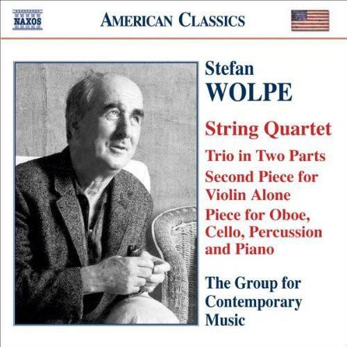 AMERICAN CLASSICS

Stefan WOLPE

String Quartet  
Trio in Two Parts  
Second Piece for Violin Alone  
Piece for Oboe, Cello, Percussion and Piano

The Group for Contemporary Music