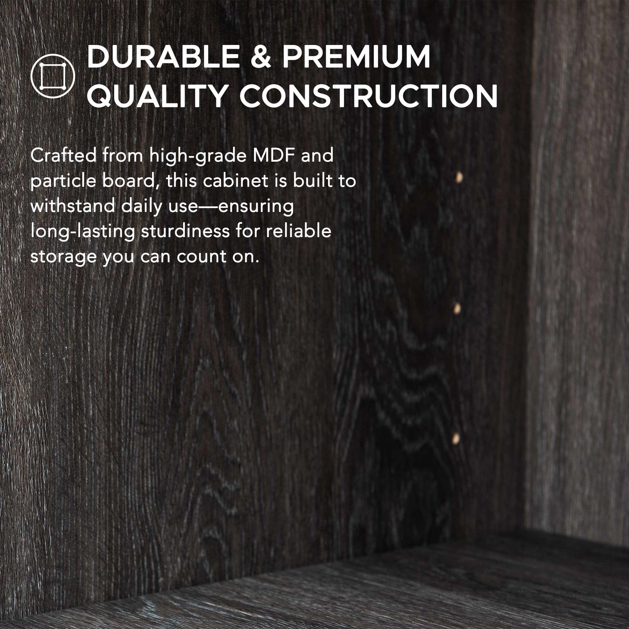 DURABLE & PREMIUM QUALITY CONSTRUCTION

Crafted from high-grade MDF and particle board, this cabinet is built to withstand daily use—ensuring long-lasting sturdiness for reliable storage you can count on.
